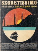 Segretissimo Estate spia 1976 by Edgar Wallace, Edward D. Hoch, Erle Stanley Gardner, George Langelaan, Giuseppe Bonura, James Reach, John Galsworthy, Margery Allingham, Mario-Remi Gonnard, Maurice Leblanc, Maurice Renard, Michael Gilbert, Michael Harrison, R. Bretnor, Robert Edward Eckels, Thomas Narcejac, Valentin Williams, Victor Canning, William Somerset Maugham, Yves Dermèze Segretissimo Estate spia 1976 by Edgar Wallace, Edward D. Hoch, Erle Stanley Gardner, George Langelaan, Giuseppe Bonura, James Reach, John Galsworthy, Margery Allingham, Mario-Remi Gonnard, Maurice Leblanc, Maurice Renard, Michael Gilbert, Michael Harrison, R. Bretnor, Robert Edward Eckels, Thomas Narcejac, Valentin Williams, Victor Canning, William Somerset Maugham, Yves Dermèze