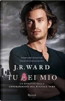 Tu sei mio by J. R. Ward