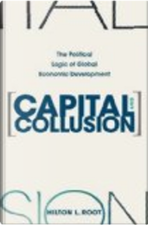 Capital and Collusion by Hilton L. Root