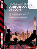 La repubblica dei sogni by Francesco Troccoli