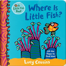 Where Is Little Fish? by Lucy Cousins