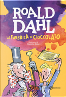 La fabbrica di cioccolato by Roald Dahl