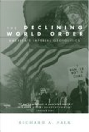 The Declining World Order by Richard Falk