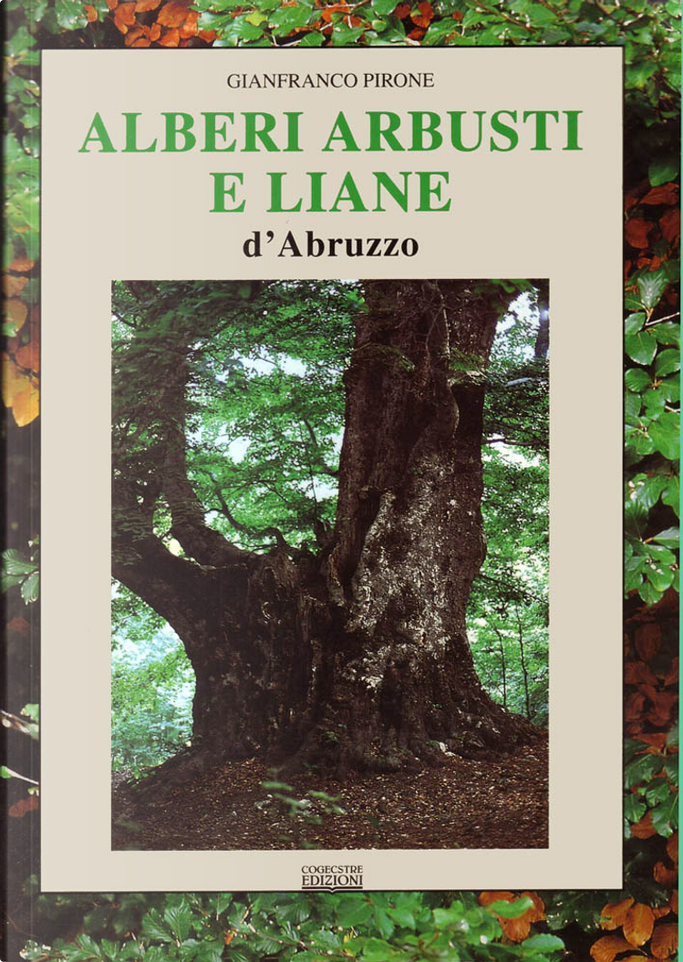 Alberi, arbusti e liane d'Abruzzo di Gianfranco Pirone, Cogecstre, Altri -  Anobii