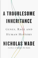 A Troublesome Inheritance by Nicholas Wade