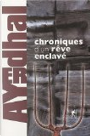 Chroniques d'un rêve enclavé by Ayerdhal