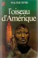 L'oiseau d'amerique by Walter S. Tevis