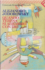 Quando Teresa si arrabbiò con Dio by Alejandro Jodorowsky