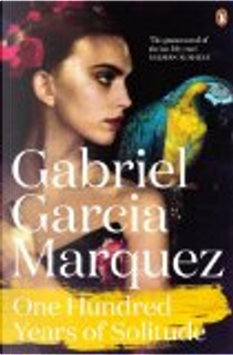 One Hundred Years of Solitude by Gabriel García Márquez