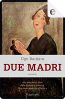 Due madri by Ugo Barbàra
