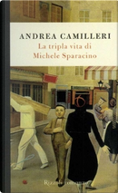 La tripla vita di Michele Sparacino by Andrea Camilleri