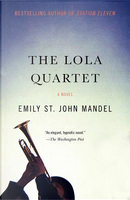 The Lola Quartet by Emily St. John Mandel