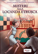 Misteri alla locanda etrusca by Anna M. Breccia Cipolat