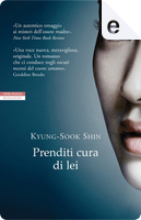 Prenditi cura di lei by Kyŏng-suk Sin