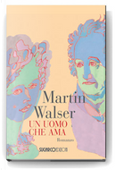 Un uomo che ama by Martin Walser