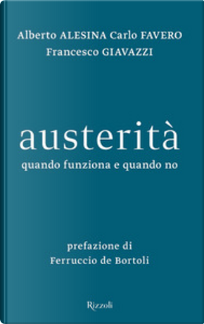 Austerità by Alberto Alesina, Carlo Favero, Francesco Giavazzi