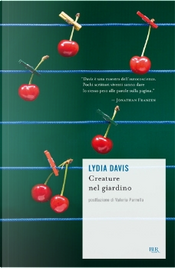Creature nel giardino by Lydia Davis