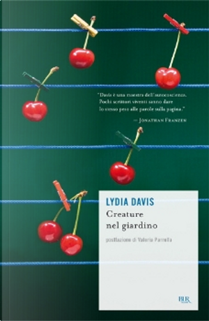 Creature nel giardino by Lydia Davis