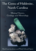 The Gems of Hiddenite, North Carolina by Mark Ivan Jacobson, Wade Edward Speer