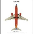 AirCraft by Ariel Shanberg, Jeffrey Milstein, Walter J. Boyne