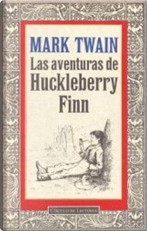 Las Aventuras de Huckleberry Finn by Mark Twain