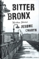 Bitter Bronx by Jerome Charyn