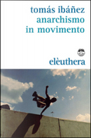 Anarchismo in movimento by Tomás Ibañez