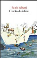 I mattoidi italiani by Paolo Albani