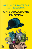 Un'educazione emotiva by Alain de Botton, The School of Life