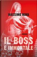 Il boss è immortale by Massimo Nava