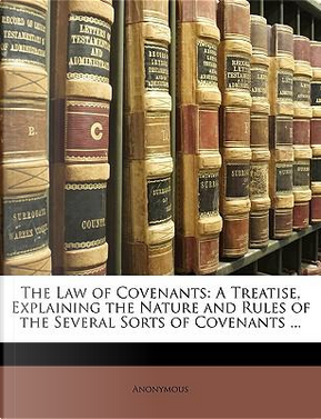 Law of Covenants by ANONYMOUS