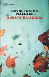 Questa è l'acqua by David Foster Wallace