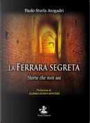 La Ferrara segreta by Paolo Sturla Avogadri
