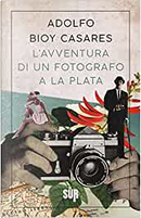 L'avventura di un fotografo a La Plata by Adolfo Bioy Casares