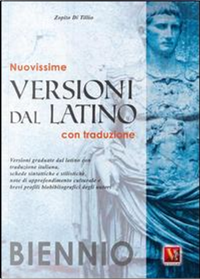 Nuovissime versioni dal latino. Con traduzione. Per il biennio by Zopito Di Tillio