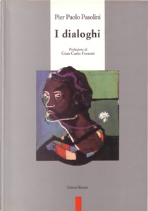 I dialoghi by Pier Paolo Pasolini