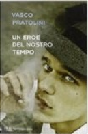 Un eroe del nostro tempo by Vasco Pratolini