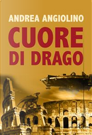 Cuore di drago by Andrea Angiolino