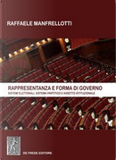 Rappresentanza e forma di governo. Sistemi elettorali, sistema partitico e assetto istituzionale by Raffaele Manfrellotti