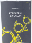 I tre corni da caccia by Mary Fitt