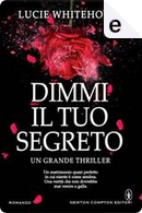 Dimmi il tuo segreto by Lucie Whitehouse