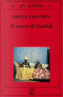 Il viceré di Ouidah by Bruce Chatwin