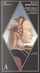 Piero della Francesca o dell'arte non eloquente by Bernard Berenson