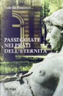 Passeggiate nei prati dell'eternità by Valeria Paniccia