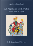 La Regina di Pomerania e altre storie di Vigàta by Andrea Camilleri