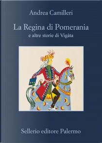 La Regina di Pomerania by Andrea Camilleri
