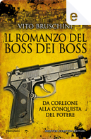 Il romanzo del boss dei boss by Vito Bruschini
