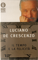 Il tempo e la felicità by Luciano De Crescenzo
