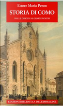 Storia di Como dalle origini ai giorni nostri by Ettore Maria Peron