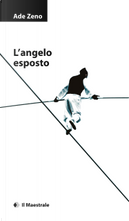 L'angelo esposto by Ade Zeno